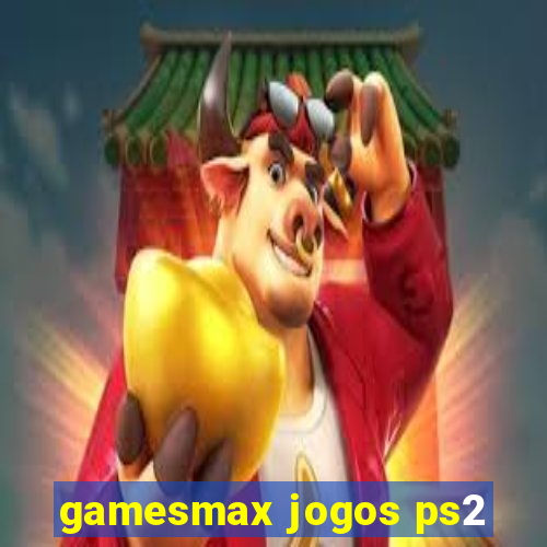 gamesmax jogos ps2